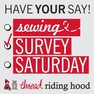 Sewing Survey Saturday
