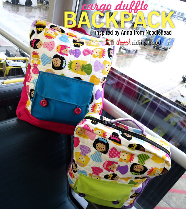 Made by Me Monday – Cargo Duffle Backpacks